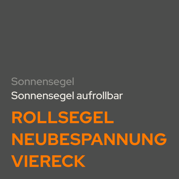 Rollsegel Neubespannung Viereck