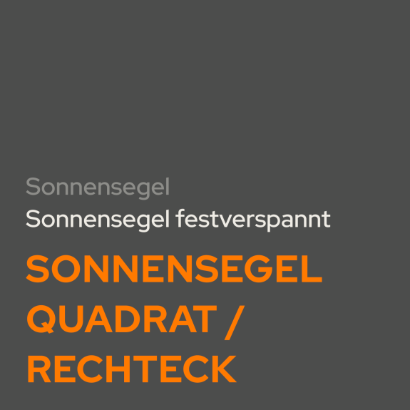 Sonnensegel Quadrat / Rechteck